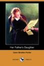 Her Father'S Daughter (Dodo Press) - Preview