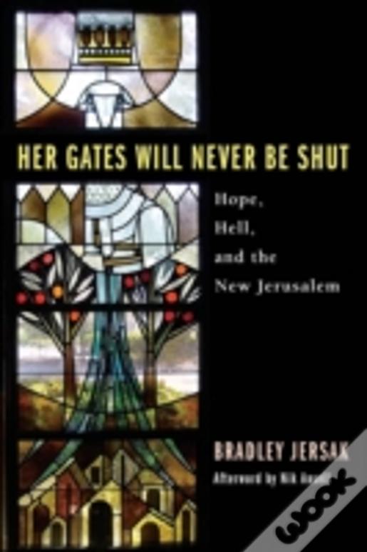 Her Gates Will Never Be Shut: Hell, Hope, And The New Jerusalem