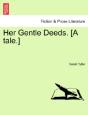 Her Gentle Deeds. (A Tale.) - Preview
