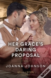 Her Grace'S Daring Proposal