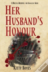 Her Husband'S Honour: A Brutal Murder -