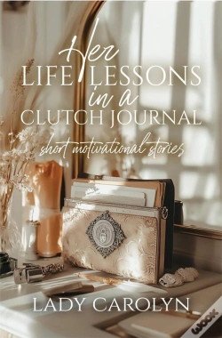 Capa do artigo Her Life Lessons In A Clutch Journal