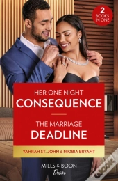 Her One Night Consequence / The Marriage Deadline Â€“ 2 Books In 1