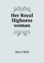 Her Royal Highness Woman - Preview