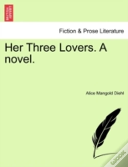 Capa do artigo Her Three Lovers. A Novel.