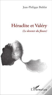 Héraclite Et Valéry ; Le Devenir Du Fleuve