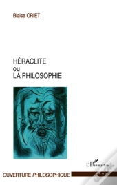 Héraclite Ou La Philosophie