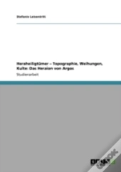Heraheiligtumer - Topographie, Weihungen, Kulte