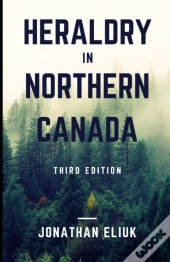 Heraldry In Northern Canada