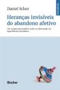 Heranças Invisíveis Do Abandono Afetivo - Preview