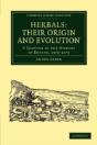 Herbals: Their Origin And Evolution - Preview