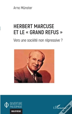Capa do artigo Herbert Marcuse Et Le "Grand Refus" Vers Une Société Non Répressive ?