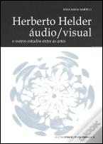 Herberto Helder Áudio/Visual e Outros Estudos Entre as Artes