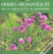 Capa do artigo Herbes Aromatiques ; De La Ciboulette Au Romarin