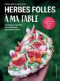 Herbes Folles À Ma Table - Preview