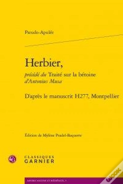 Capa do artigo Herbier, Précédé Du Traité Sur La Bétoine D'Antonius Musa ; D'Après Le Manuscrit H277