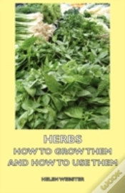 Capa do artigo Herbs - How To Grow Them And How To Use