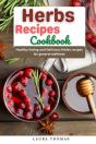 Herbs Recipes Cookbook - Preview