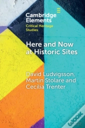 Here And Now At Historic Sites