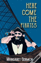 Here Come The Pirates: Captain Bluebottl