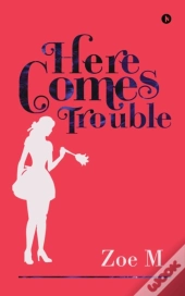 Here Comes Trouble