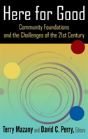Here For Good: Community Foundations And The Challenges Of The 21st Century - Preview