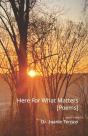 Here For What Matters (Poems) - Preview