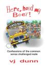 Here, Hold My Beer - Preview