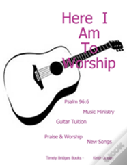 Here I Am To Worship