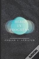 Here In Progress