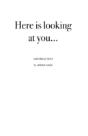 Here Is Looking At You - Preview