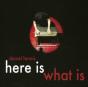 Here Is What Is - CD - Preview