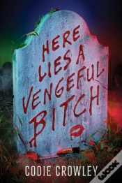 Capa do artigo Here Lies A Vengeful Bitch