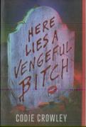 Here Lies A Vengeful Bitch