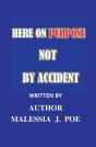 Here On Purpose Not By Accident - Preview