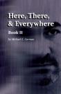 Here, There And Everywhere Book Ii - Preview