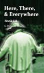 Here, There, And Everywhere Book Iii - Preview