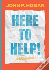 Here To Help! (Within Reason)