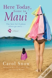 Here Today, Gone To Maui