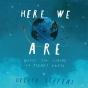 Here We Are - Preview
