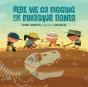 Here We Go Digging For Dinosaur Bones - Preview