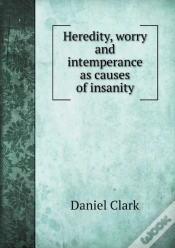 Capa do artigo Heredity, Worry And Intemperance As Causes Of Insanity