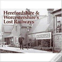 Capa do artigo Herefordshire And Worcestershire'S Lost Railways