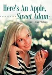 Here'S An Apple, Sweet Adam