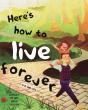 Here'S How To Live Forever - Preview