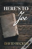 Here'S To Joe