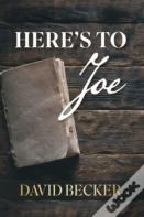 Here'S To Joe