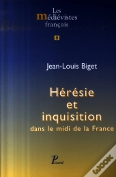 Hérésie Et Inquisition Dans Le Midi De La France