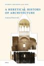Heretical History Of Architecture - Preview
