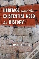 Heritage And The Existential Need For History